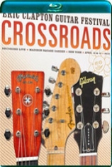 艾里克.克莱普顿吉他音乐节 艾裏克.克萊普頓與好友演唱會 | Crossroads Guitar Festival 