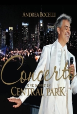 安德烈波伽利：纽约中央公园演唱会 Andrea Bocelli: Concerto - One Night In Central Park