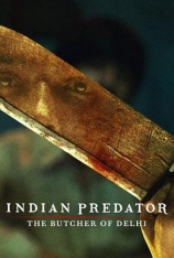 印度连环杀手档案：德里屠夫 第一季 Indian Predator: The Butcher of Delhi 