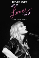 泰勒·斯威夫特 City of Lover 巴黎演唱会 Taylor Swift: City of Lover Concert |  