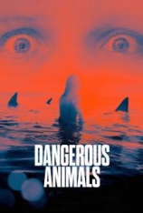4K.危险动物 Dangerous Animals | 鲨人魔(台) | 第78届戛纳电影节 导演双周单元(提名)